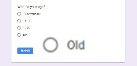 What is your age? younger 15-18 19-22 О Old О