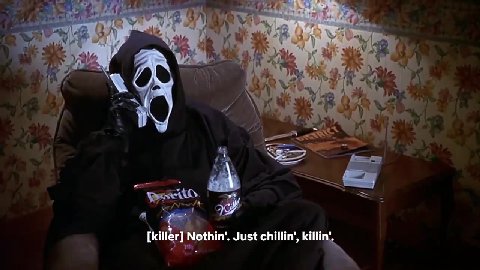 [killer] Nothin’. Just chillin’, oN