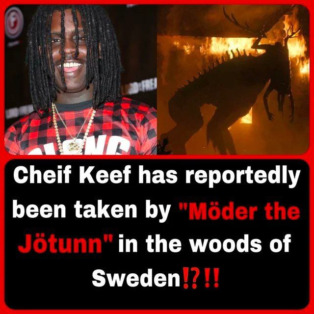 Cheif Keef has reportedly been taken in the woods of Sweden