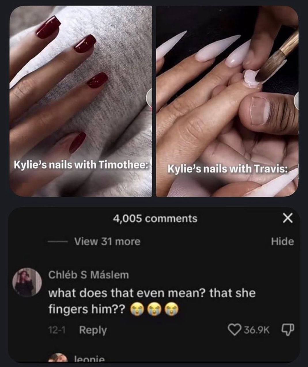 4 Kylie’s nails with Timoth 4,005 comments what does that even mean? that she fingers him??
