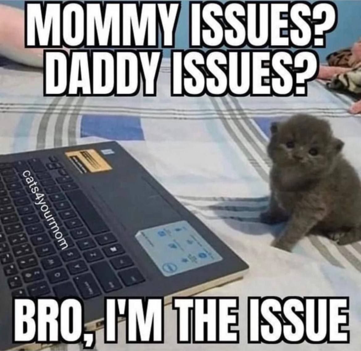 OMMY ISSUES? DADDY ISSUE