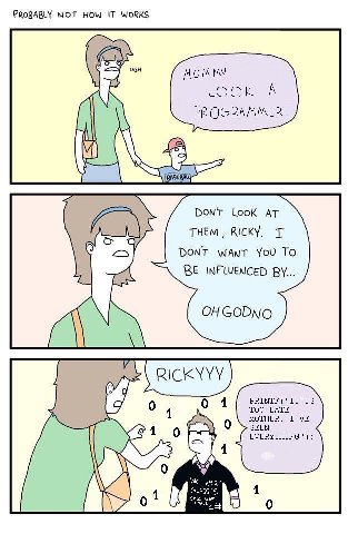 NOT HOW IT WORKS MOMMY LOOK A PROGRAMMER! is DONT Look AT RICKY, DONT WANT YoU TO INFLUENCED GODNO RICKYYY 0 1 TOO LAT PRINIF ("IT 15 MOTHER, I'VE EVERYTHING") 7 GLASSES We wear