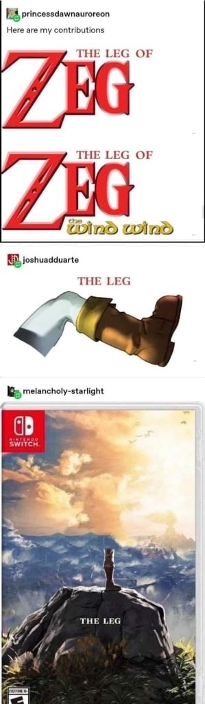 princessdawnauroreon Here are my contributions THE LEG OF THE LEG OF wind joshuadduarte THE LEG к. melancholy-starlight SWITCH THE LEG