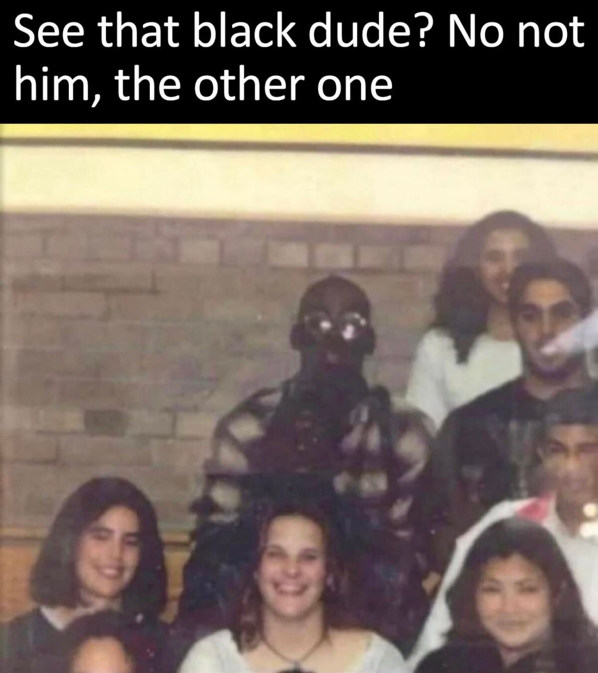 See that black dude? No not him, the other one