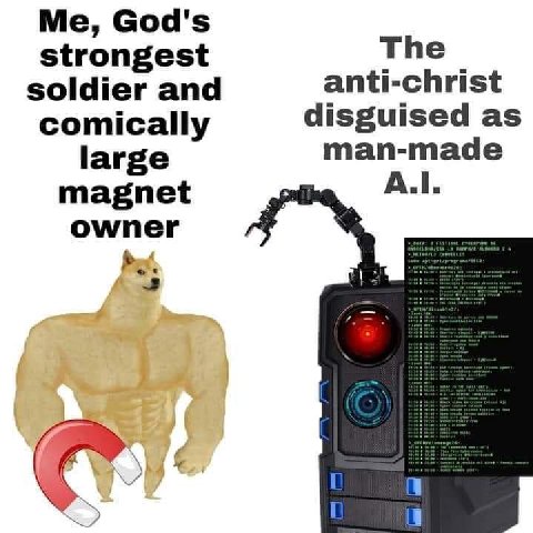 God's The strongest soldier and anti-christ comically disguised as man-made large А.1. magnet owne
