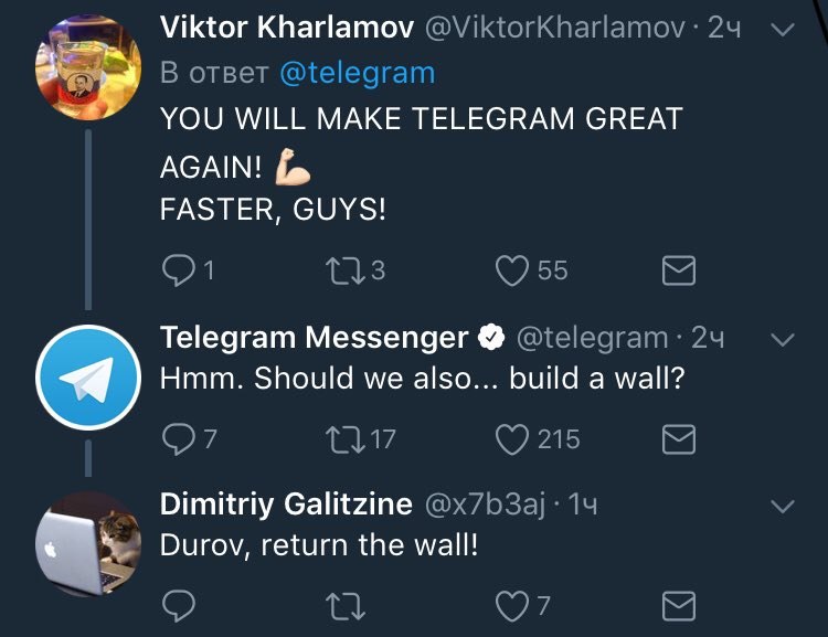 Viktor Kharlamov @ViktorKharlamov:24 В ответ @telegram YOU WILL MAKE TELEGRAM GREAT AGAIN! FASTER, GUYS! Туз 55 [52 Telegram Messenger @telegram: Hmm. Should we also build a wall? (7 215 [52 Dimitriy 