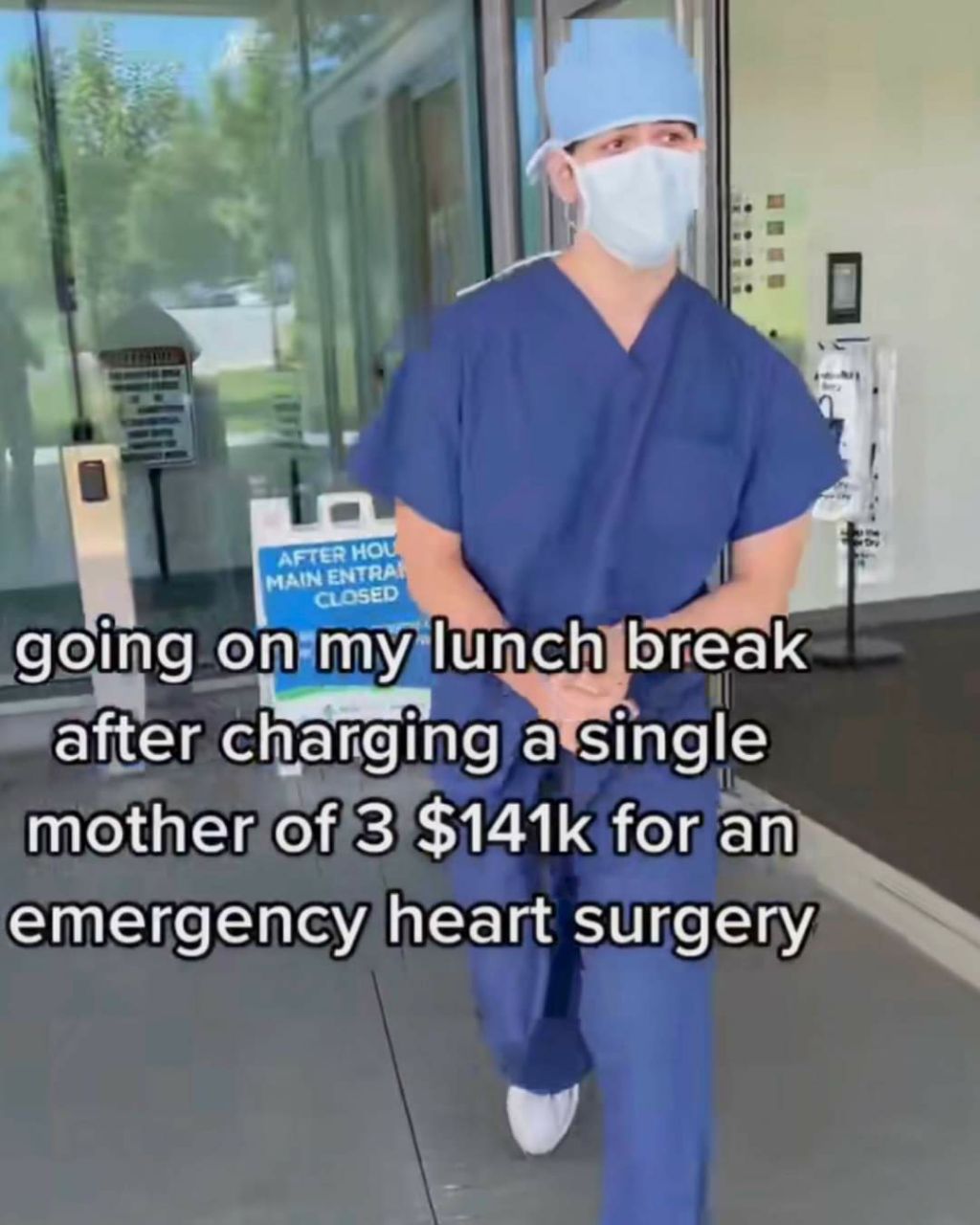 going on my lunch break after charging mother of 3 for an emergency heart surgery