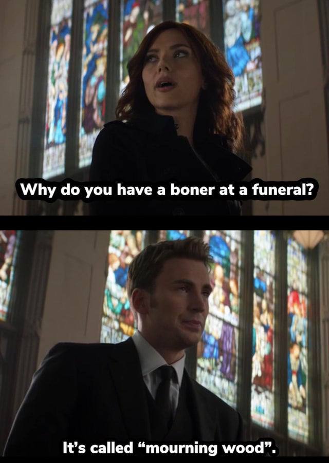 Why you have a boner at a funeral? It’s called “mourning wood”