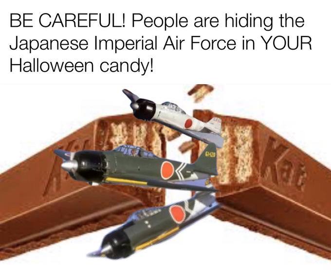 BE CAREFUL! People are hiding the Japanese Imperial Air Force in YOUR Halloween candy!
