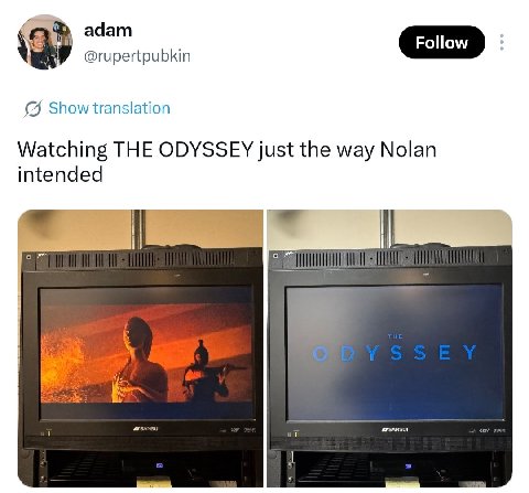 adam @rupertpubkin Show translation Watching THE ODYSSEY just the way Nolan intended о