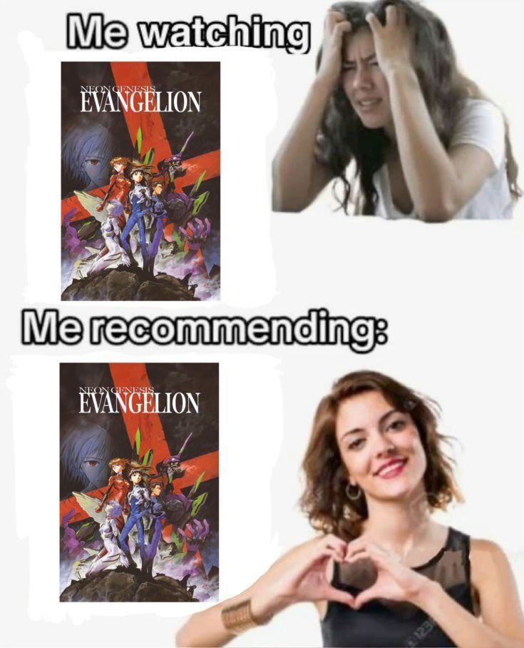 Me watching EVANGELION (Me EVANGELION 4