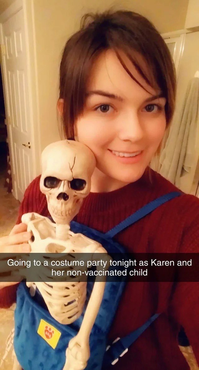 Going to a costume party tonight as Karen and her non-vaccinated child