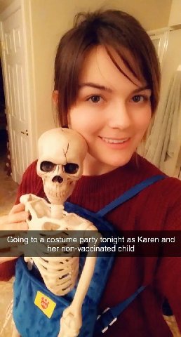 Going to a costume party tonight as Karen and her non-vaccinated child