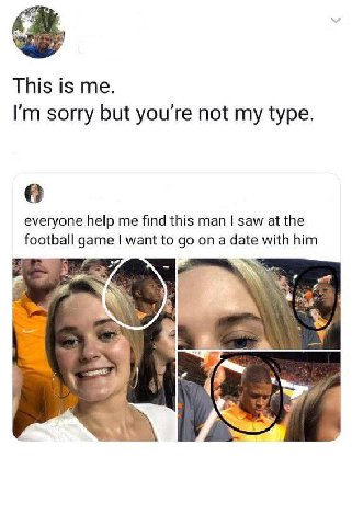 This is me. sorry but you're not my type. everyone help me find this man saw at the football game want to on a date with him