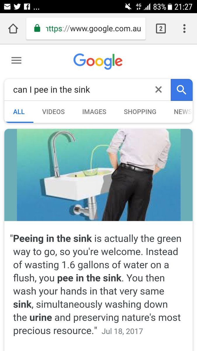 21:27 [2] Google can pee in the sink ALL VIDEOS IMAGES SHOPPING NEV "Peeing the sink is actually the green way to so welcome. Instead of wasting 1.6 gallons of water ona flush, you pee in the sink. Yo