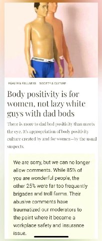 HEALTH WELLNESS SOCIETY CULTURE Body positivity is for women, not lazy white guys with dad bods There is more to dad bod positivity than meets the eve. It's appropriation of body positivity culture cr