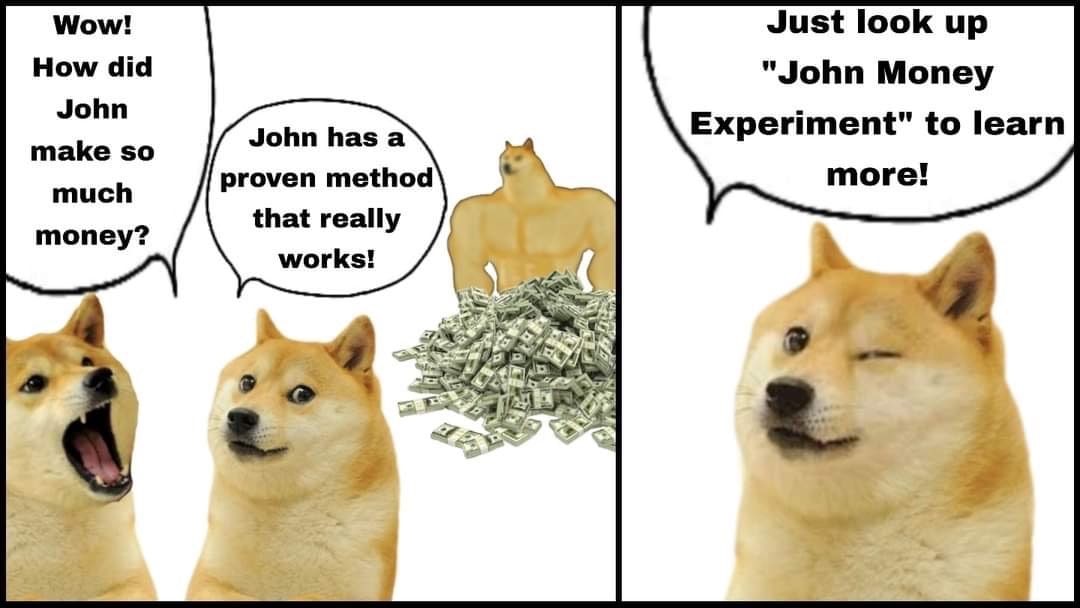 Wow! Just look up "John Money John Experiment" to learn John has а make so much proven method more! money? that really 2 works! к. A 2 4 у