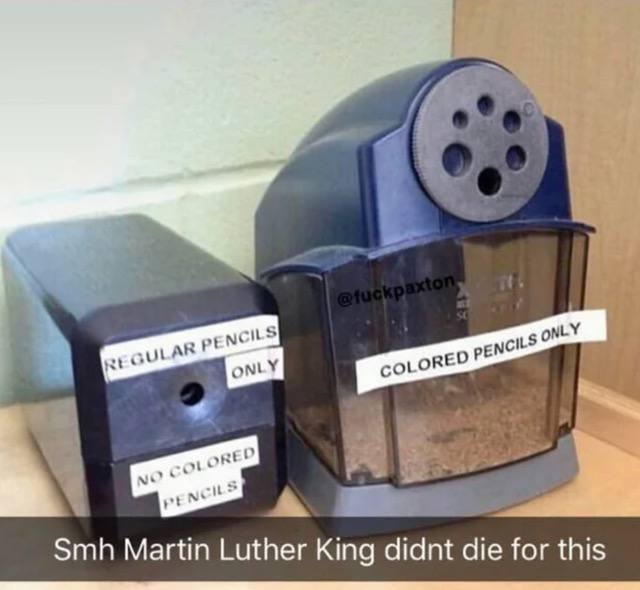 ONLY col oR PENCILS Smh Martin Luther King didnt for this