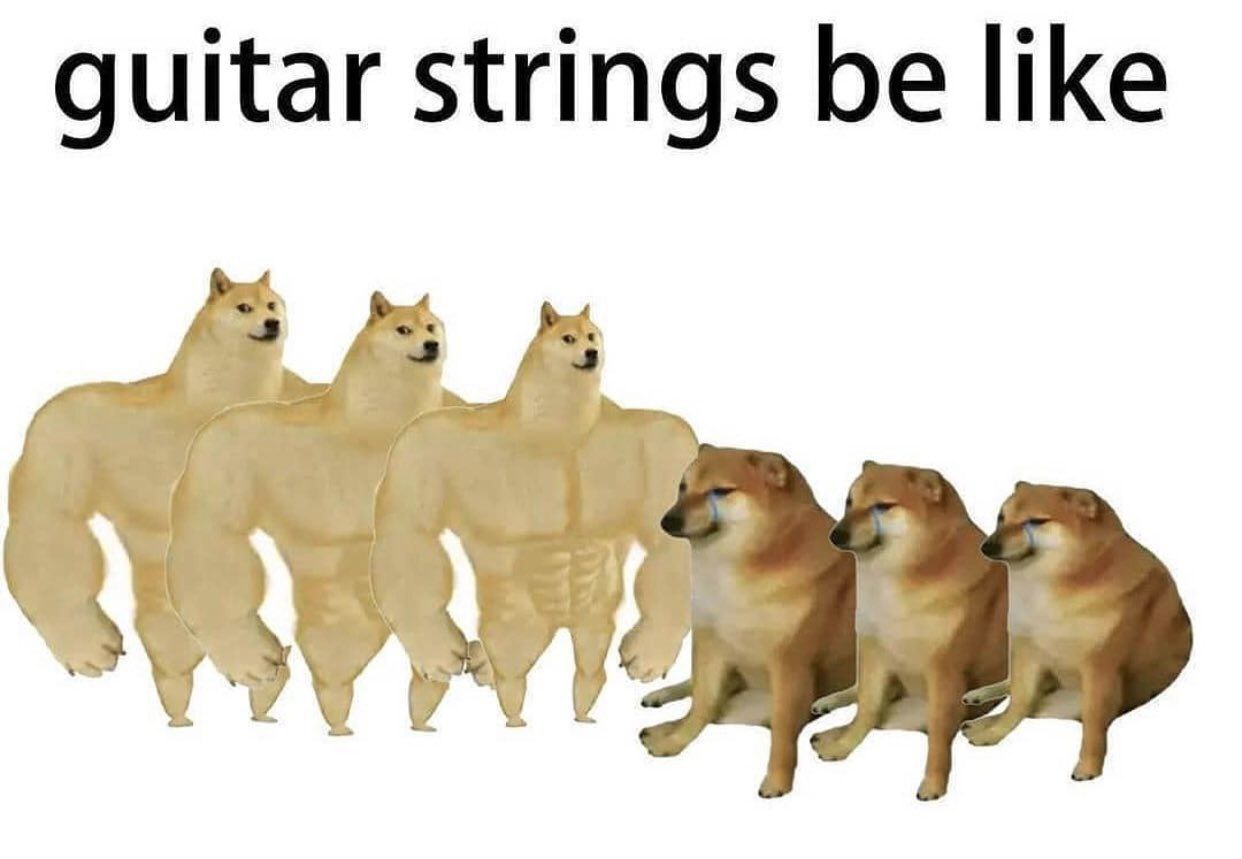 guitar strings be like