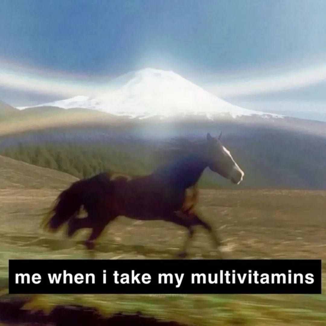 me when i take my multivitamins