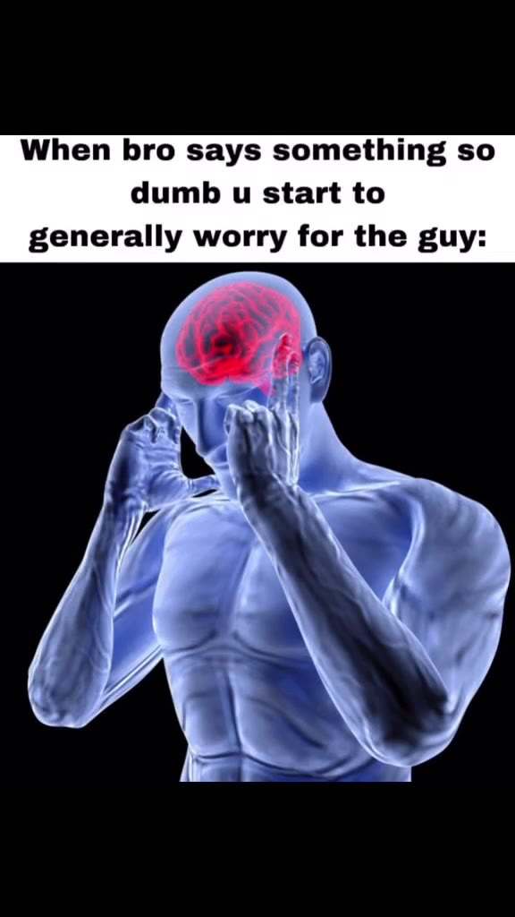 generally worry for the guy: