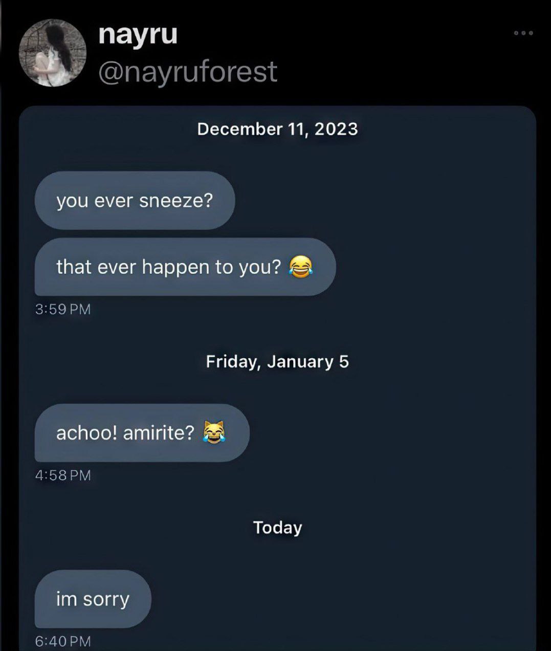 пауги at December 11, 2023 you ever sneeze? that ever happen to you? Friday, January 5 achoo! amirite? Today sorry