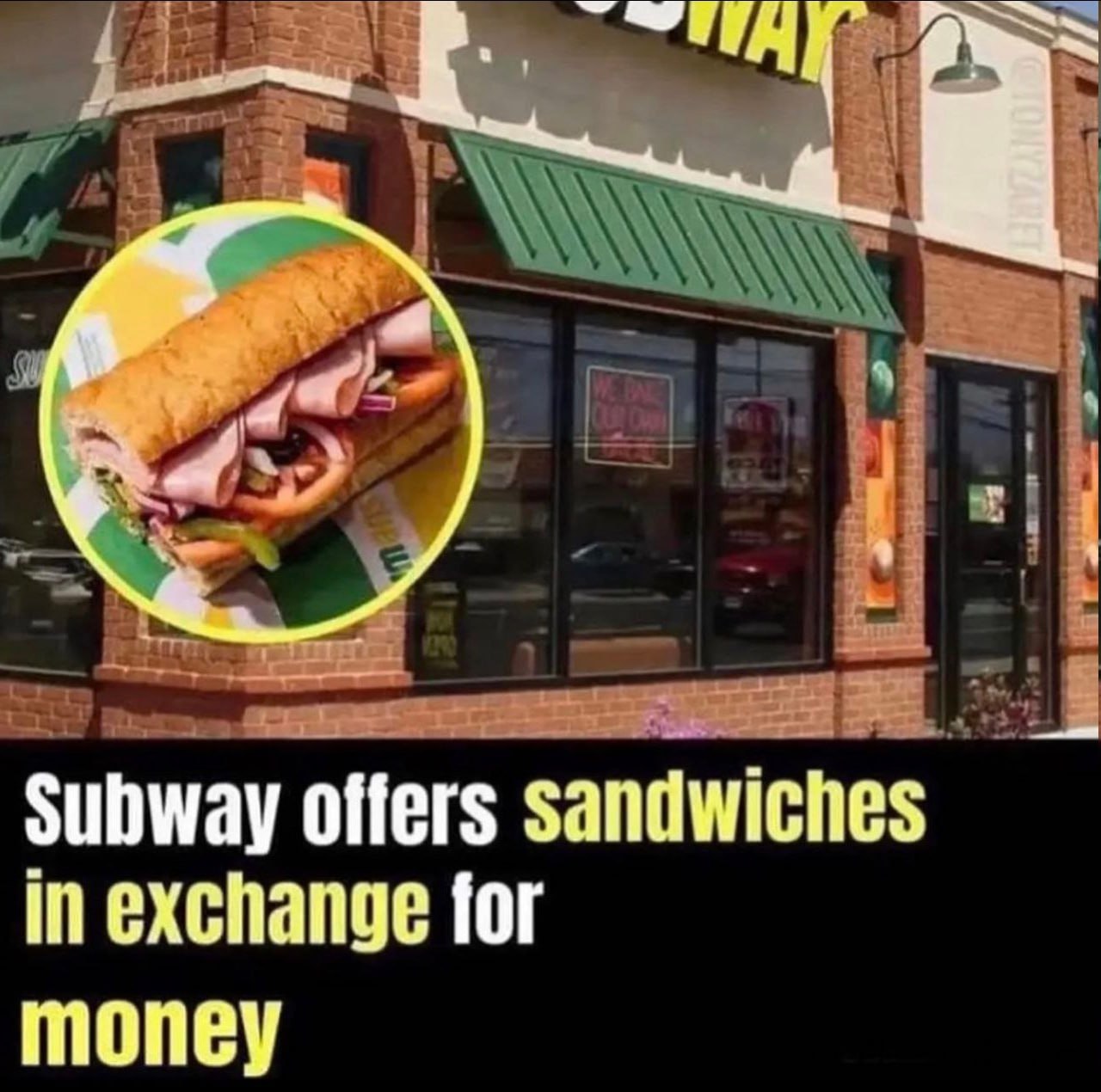 Subway offers sandwiches In exchange for money