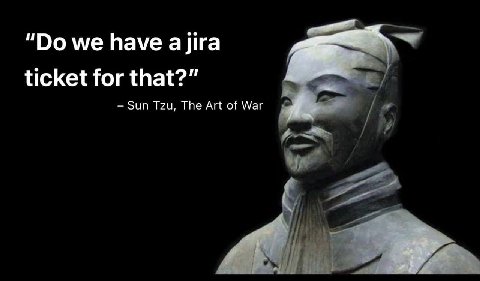 we have айга ticket for that?” Sun Tzu, The Art of War