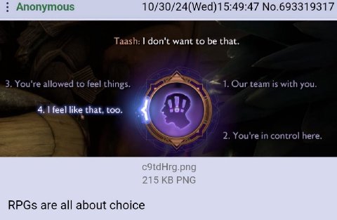Anonymous 10/30/24(Wed)15:49:47 No.693319317 Taash: don't want to be that. 3. You're allowed to feel things. 1. Our team is with you. 4. feel like that, too. 2. You're in control here. c9tdHrg.png 215