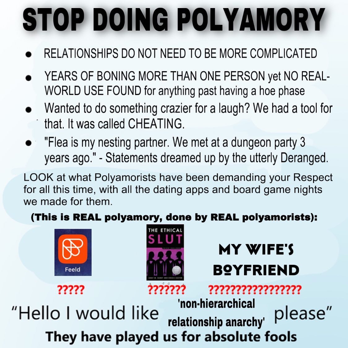 DOING POLYAMORY RELATIONSHIPS NOT NEED TO BE MORE COMPLICATED YEARS OF BONING MORE THAN ONE PERSON yet NO REAL WORLD USE FOUND for anything past having a hoe phase Wanted to something crazier for a la