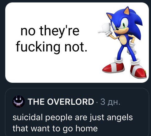 по {Неуе fucking not. THE 3 suicidal people are just angels that want to home