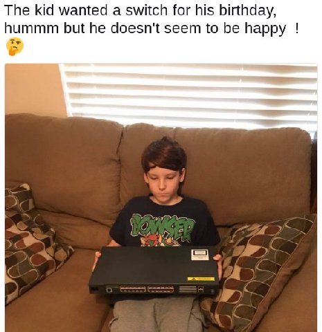 The kid wanted a switch for his birthday, hummm but he doesn't seem to be happy