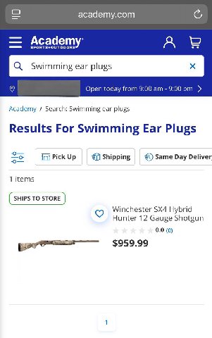 academy.com Academy С ear plugs Open today from 9:00 9:00 Academy Search: Swimming ear plugs Results For Swimming Ear Plugs Pick Up 57 Same Day Deliver 1 items Winchester Hybrid Hunter 12 Gauge Shotgu