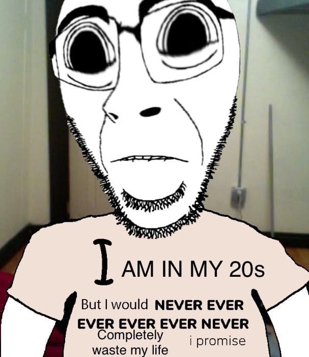 IN MY But would NEVER EVER EVER EVER EVER NEVER Com waste my life promise