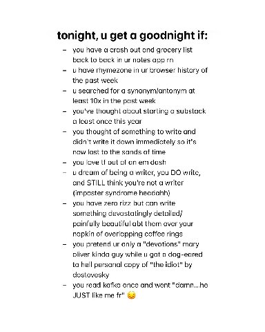 tonight, и get a goodnight if: you have a crash out and grocery list back to back in notes app have rhymezone in browser history of the past week searched for a synonym/antonym at least in the past we