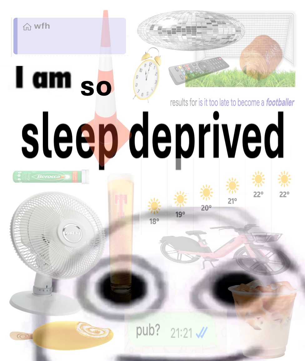 i so sleep deprived