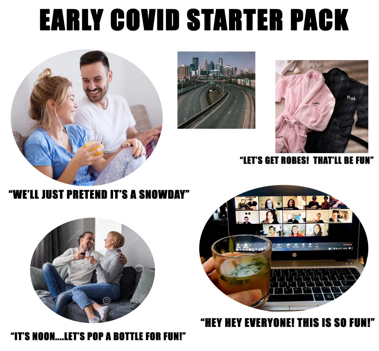 EARLY COWID STARTER PACK 75; у “LET'S THAT'LL BE FUN” “WE'LL JUST PRET A SNOWDAY” 1 “HEY HEY EVERYONE! THIS IS SO FUN!” “IT'S POP A BOTTLE FOR FUN!”