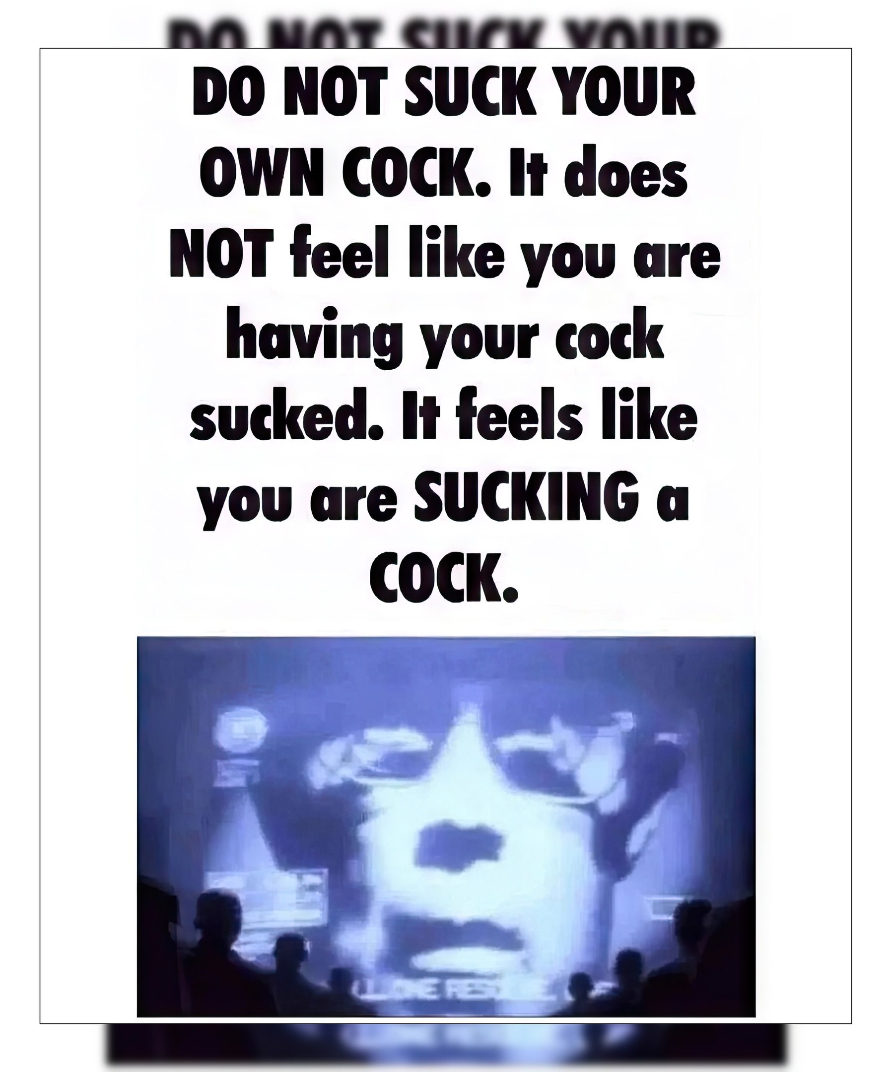 NOT SUCK YOUR OWN COCK. It does NOT feel like you are having your cock sucked. feels like you are SUCKING a COCK. в