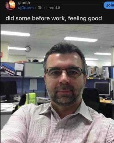 r/meth Join did some before work, feeling good