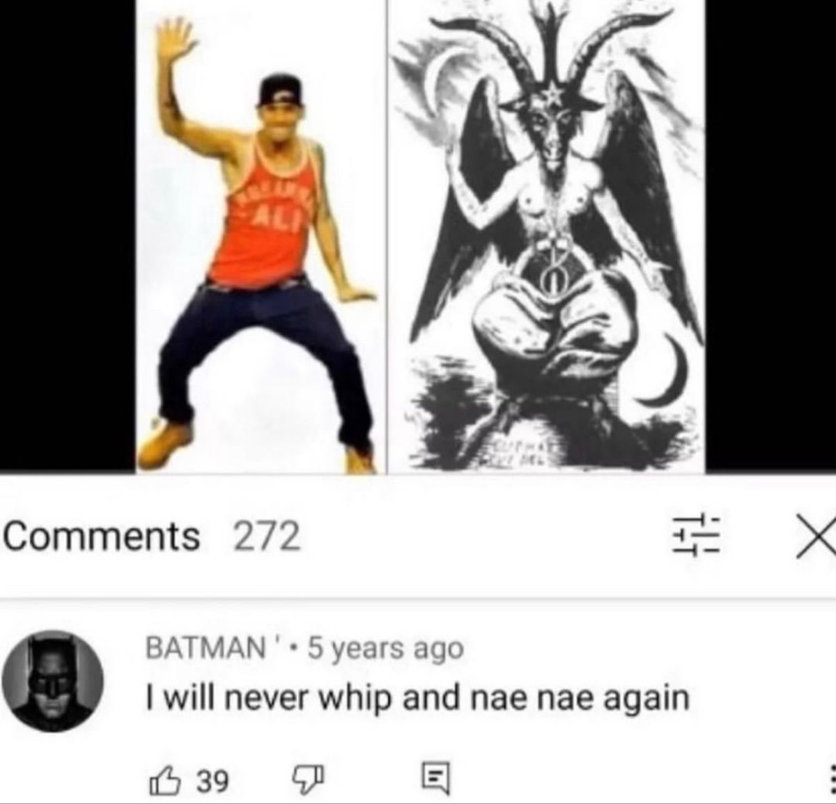 4 2 Comments 272 BATMAN 5 years ago will never whip and nae nae again