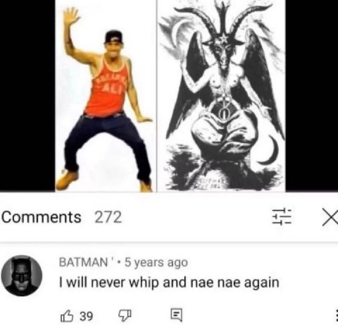 4 2 Comments 272 BATMAN 5 years ago will never whip and nae nae again