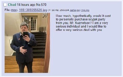 Chud 14 hours ago No.570 File (hide): 1661389055826 jpg {17.88 selfie jog) How much, hypothetically, would it cost to personally purchase soyjak.party from you, Kuznetsov? a very НЕ: serious individua