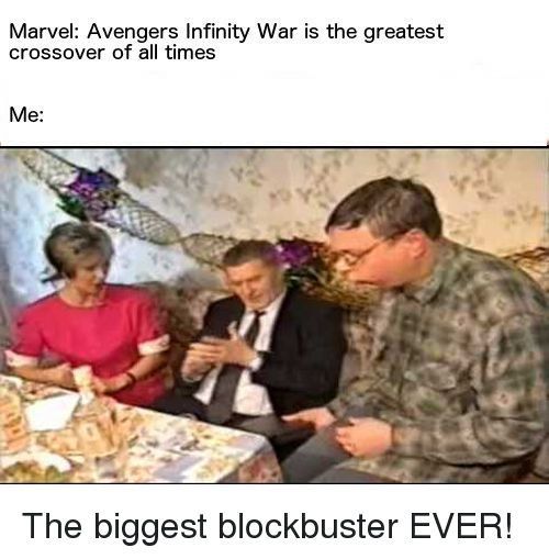 Marvel: Avengers Infinity War is the greatest crossover of all times Me: Pay 7 2 я i if у a 5 4 А The biggest blockbuster EVER!