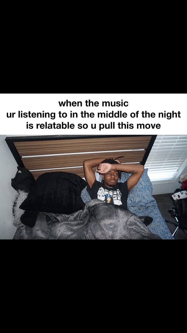 when the music listening to in the middle of the night is relatable so pull this move