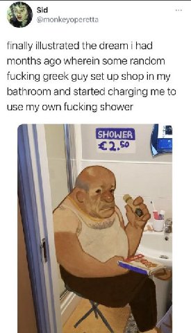 Sid @monkeyoperetta finally illustrated the dream i had months ago wherein some random fucking greek guy set up shop in my bathroom and started charging me to use my own fucking shower