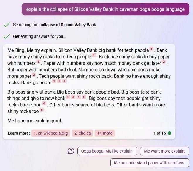 explain the collapse of Silicon Valley Bank in caveman ooga booga language Searching for: collapse of Silicon Valley Bank Generating answers for you... Me Bing. Me try explain. Silicon Valley Bank big