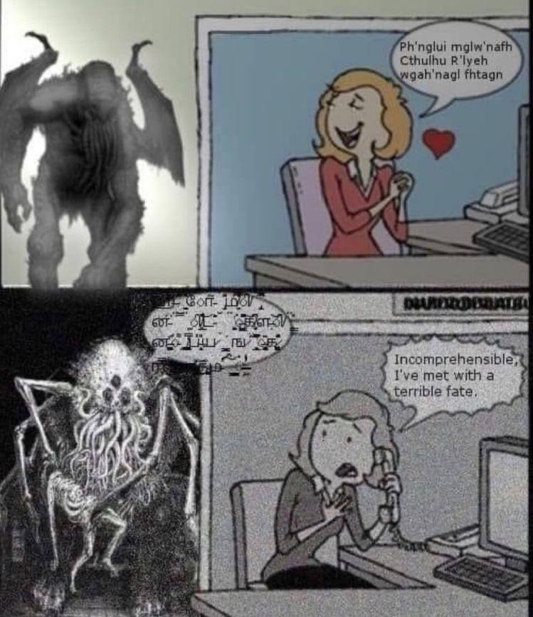 Ph'nglui Cthulhu gah'nagl fhtagn 5 ncomprehensible, у I've met with а 535: 4 А fate, 4 А у.
