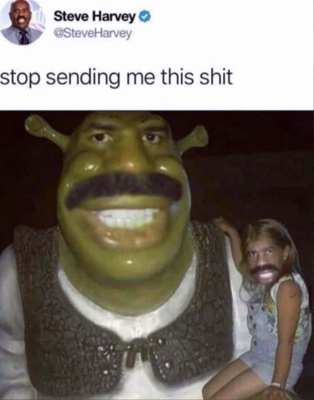 Steve Harvey @SteveHarvey stop sending me this shit