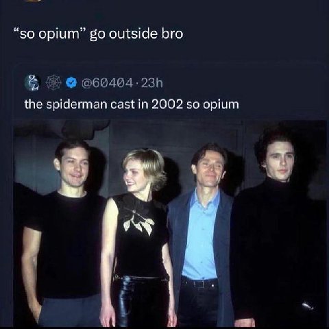 “so opium” outside bro the spiderman cast in 2002 so opium
