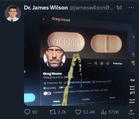 James Wilson 8 Greg House У С House @GregHouse1235 page Joined June 202 ers у Taub, Cameron, and 7 others you Followed Replies Media Posts 92 52.4к